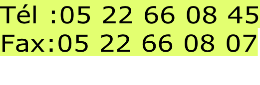 Tél :05 22 66 08 45 Fax:05 22 66 08 07